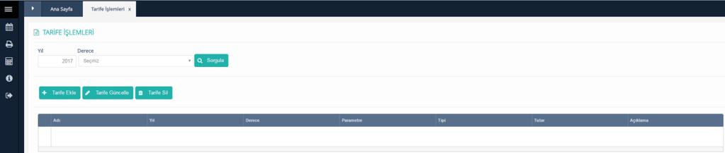 Tarife İşlemleri Tarife Ekle butonu yeni tarife eklemek için kullanılır.