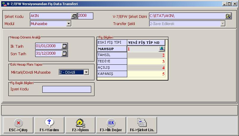 3. Fiş Data Transferi Bu aşamada önceki versiyonlarda bulunan hareket bilgileri transfer edilir. Đlk olarak Şirket Kodu/Dönemi ve V7/EFW Şirket Dizini belirlenir.