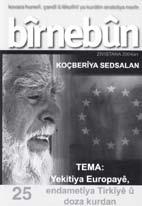 ..13 Raporên hêzên kurd li ser YE... 15 Tarîxa têkilîyên Ewrûpayê û Tirkîyê( Nebî Kesen)...22 Rapora Komisyona YE û pozîsyona kurdan (Nebî Kesen)...24 Di peymana Lozanê de mafê kêmneteweyan.