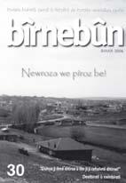 HEJMAR 29, zivistan 2006 HEJMAR 30, bihar 2006 Sersala nû, hêvî û daxwazên nû! Ali Çiftçi... 2 Nûçe... 4 Gundiyên Şerefliyê li Danîmarkê hatin ba hev Ronî Zelalaxwîn.