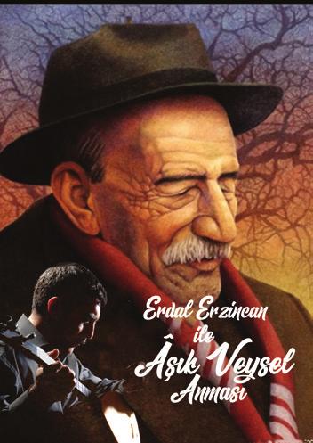 ANMA 7+ "Erdal Erzincan ile Âşık Veysel Anması" Türk Halk Ozanı Âşık Veysel i vefatının yıl dönümünde Erdal Erzincan'ın sazı ve türkülerle