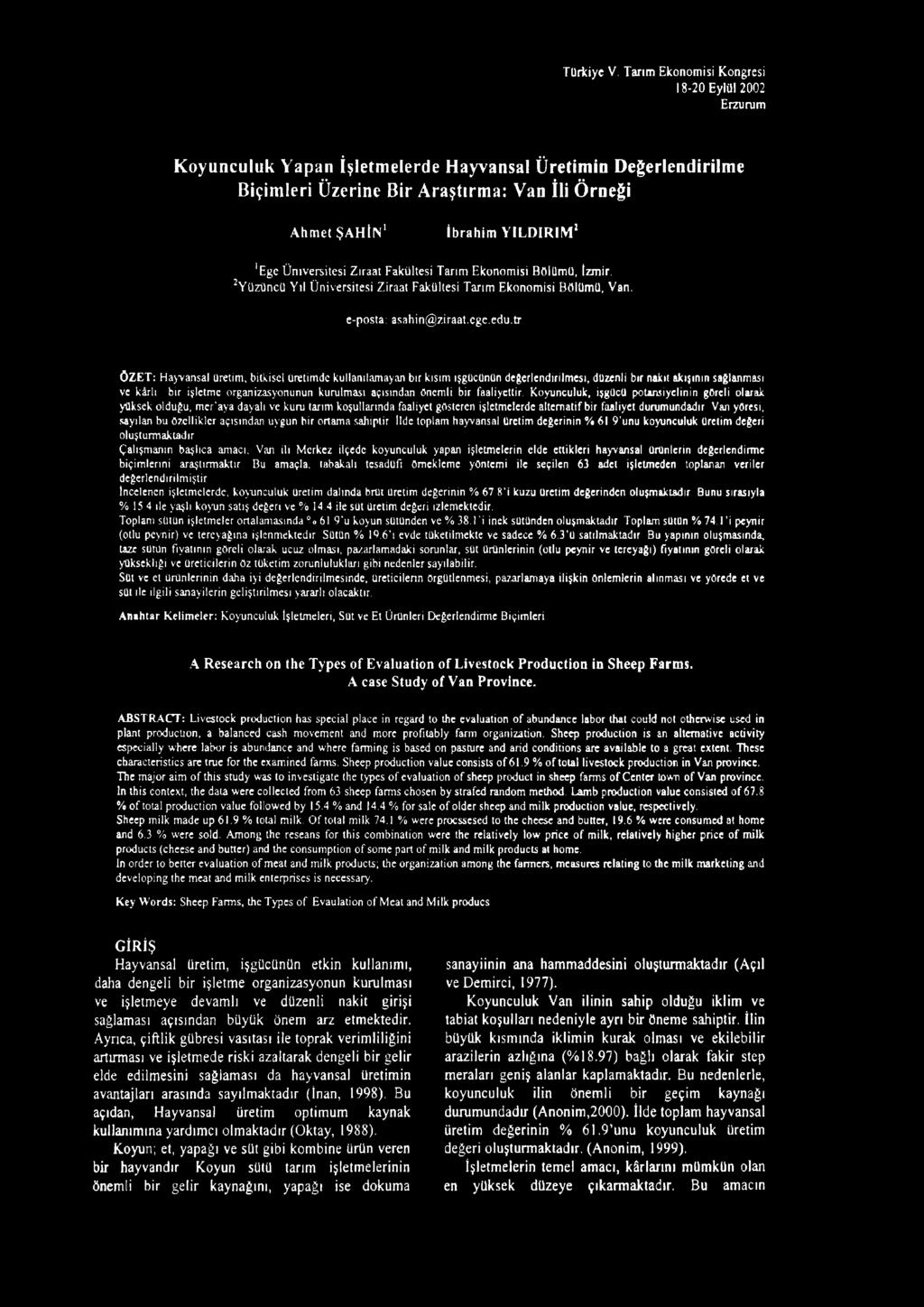 Üniversitesi Ziraat Fakültesi Tarım Ekonomisi Bölümü, İzmir. 2Yüzüncü Yıl Üniversitesi Ziraat Fakültesi Tarım Ekonomisi Bölümü, Van. e-posta; asahin@ziraat.ege.edu.