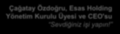 Şubat Çağatay Özdoğru katılımcılara öncelikle neyi yapmak istemediklerine karar vermeleri ve sevdiği işi yapmaları, her işi en iyi şekilde