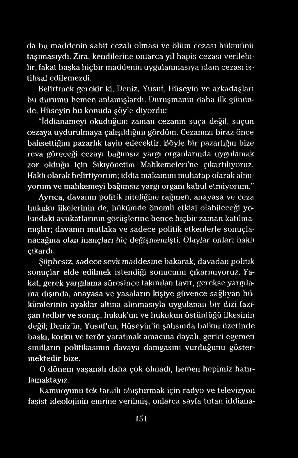 da bu maddenin sabit cezalı olması ve ölüm cezası hükmünü taşımasıydı.