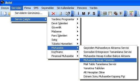 1. Muhasebe Hesap Tanımları Asistte muhasebe kullanımını kolaylaştırmak amacıyla, Servisler/Servis Çalıştır/Muhasebe