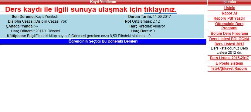 DERS KAYDI RAPORU Ders Kaydınızı tamamladıktan sonra Rapor Al butonunu kullanarak iki nüsha Ders Kayıt Raporu çıktısı almanız, bir nüshasını birim öğrenci işlerine teslim etmeniz, bir nüshasını da