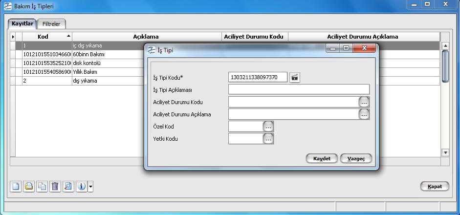 Bakım Türü Bilgileri Bakım türleri listesinde Ekle seçeneği ile kaydedilen bilgiler şunlardır: İş Tipi Kodu İş Tipi Açıklaması Aciliyet Durumu Kodu Aciliyet Durumu Açıklama İş tipi kayıt kodudur.