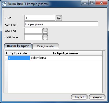 Kod Açıklama Özel Kod Yetki Kodu Bakım İş Tipleri İş Tipi Kodu İş Açıklaması Ek Açıklamalar Tipi İş Sorumluluk Alanları Bakım türü kayıt kodudur. Kod alanı bilgi girilmesi zorunlu bir alandır.