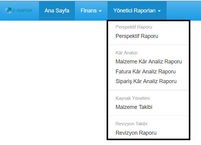 Yönetici raporları menüsünde perspektif raporu, kar analizi; malzeme bazlı, fatura bazlı ve sipariş bazlı olarak alınmaktadır.