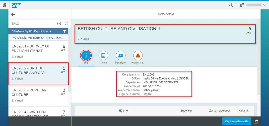 Derslere İlişkin Bilgiler Ders detayında dersin adı, kredi ve yy bilgisi Bilgi iç menüsünde ders kodu, öğrencinin