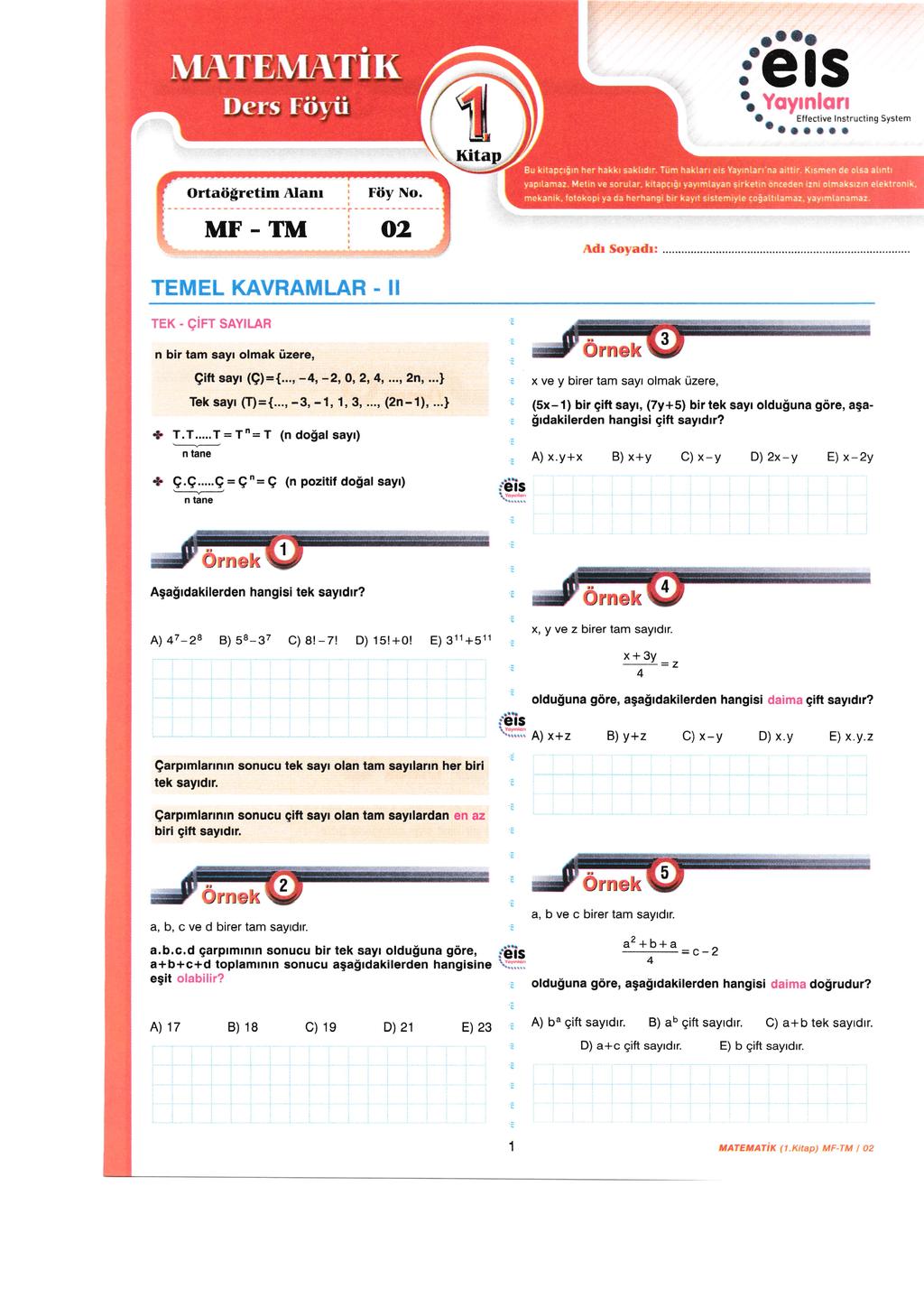 Oı ıo o MATEMATK a Ders Föü '. o Yoyın orı _ - Effectve rııoaoa Ktap Ortaö retm Aanr MF eıs a o Bu ktapcı ın her hakkı sakıdır. Tüm hakarı es Yayınarı'na attr. Kısmen de otse at nı yapıamaz.