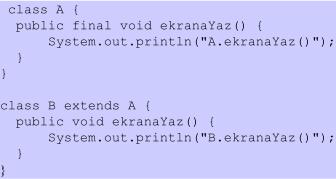 final Yordamlar Ana sınıf içerisindeki bir yordamın, alt sınıflar tarafından iptal edilmesi