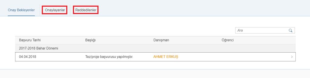 Onayladığınız başvuruları Onaylananlar başlığı altında; reddettiğiniz başvuruları ise Reddedilenler başlığı altında görüntüleyebilirsiniz.