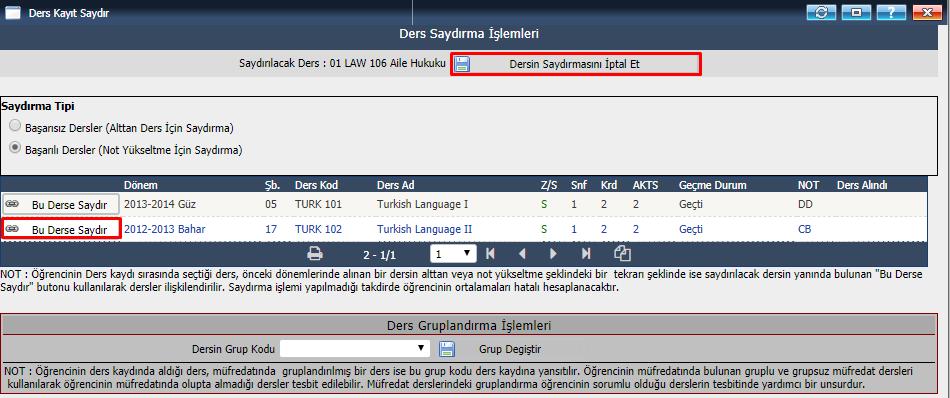 Aşağıdaki listelenen durumlarda ise Ders Kayıt Ekranı açılmayacaktır. 1.