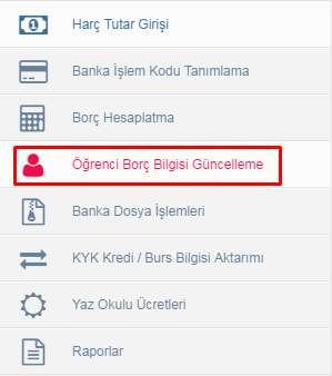 4.6.4.ÖĞRENCİ BORÇ BİLGİSİ GÜNCELLEME Öğrenci Borç Bilgisi Güncelleme bölümünde; Öğrenci ve Program Bazında borç bilgisi güncelleme işlemi yapılabilir.