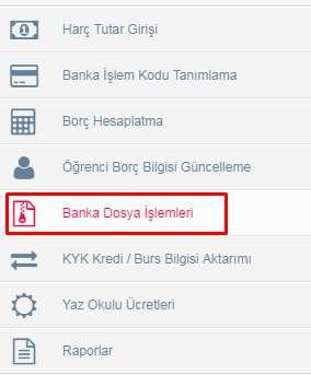 4.6.5.BANKA DOSYA İŞLEMLERİ Banka Dosya İşlemleri sayfası iki bölümünden oluşur.