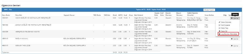 LOG KAYITLARINI GÖRÜNTÜLE Öğrencinin üzerinde derse ait log kayıtları görüntülenmek istenir ise derse ait log kayıtları görüntülenebilir. 5.3. NOT GİRİŞ SÜREÇ TAKİBİ DÜZENLEME 5.3.1.