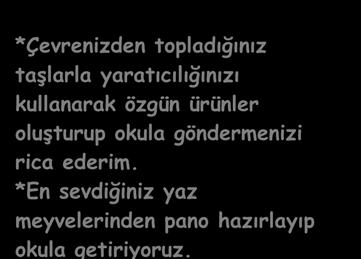 *Yaz mevsimi ile ilgili sınırlı boyama çalışmaları *El baskısı ile çiçek *Yırtma