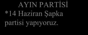 *Tırtıl kurabiyesi ÖNEMLİ GÜN ve HAFTALAR Gösterimiz : 26 Haziran