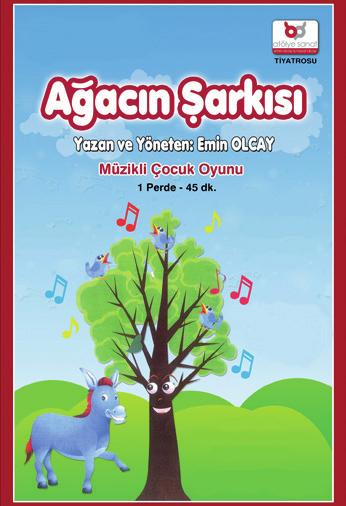 ÇOCUK TİYATROSU 5+ "Ağacın Şarkısı" Atölye Sanat Emin Olcay & Hayat Olcay Tiyatrosu Ağacın Şarkısı adlı oyun kardeş sevgisi, adil paylaşım ve yardımlaşma üzerine çocukları eğlendirirken eğitmek,
