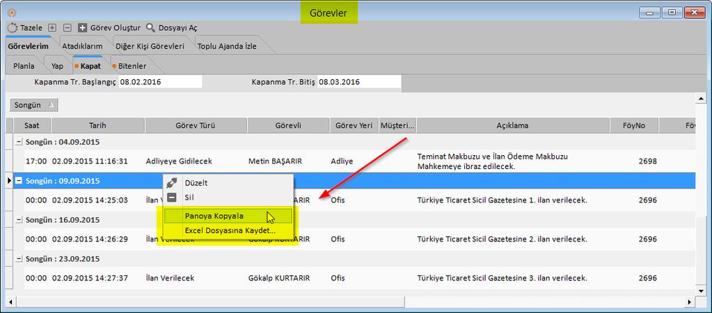 Görevler ekranında sağ tık menüsüne Panoya Kopyala ve Excel dosyasına kaydet özelliği eklenmiştir.