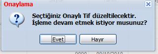 Düzeltmek istenen TİF giriş veya çıkış TİF i özelliğine bağlı olarak seçilir.