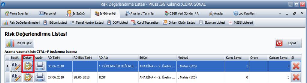 Oluşturulan Risk Değerlendirmesi aşağıda yer alan Risk Değerlendirmesi listesinde