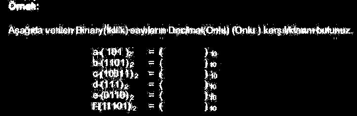 DECİMAL SAYILARIN BİNARY SAYILARA ÇEVRİLMESİ Decimal(Onlu) sayıları