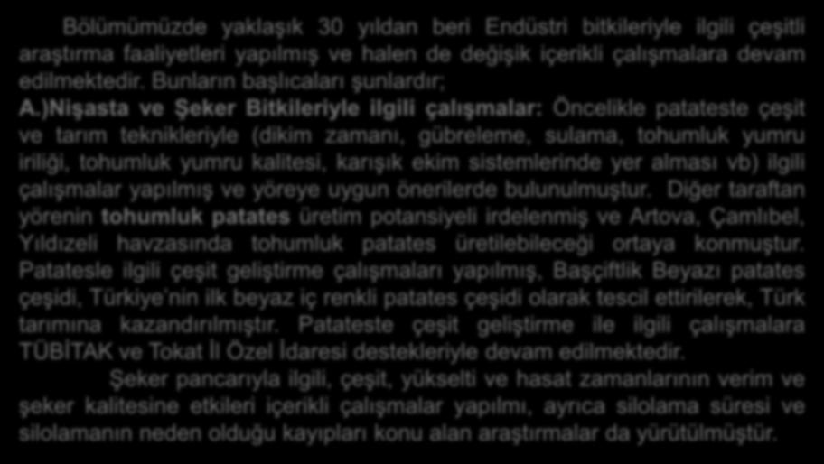 sistemlerinde yer alması vb) ilgili çalışmalar yapılmış ve yöreye uygun önerilerde bulunulmuştur.