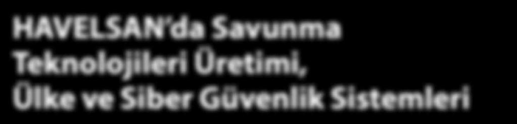 durumsal farkındalığı artırıcı ürün ve sistemleri hayata geçiriyor.