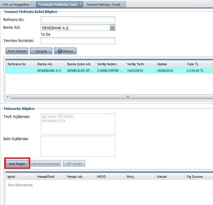İade Başlat butonuna basılmasıyla teminat mektubunun iade tahakkuk kaydı oluşur ve teminat mektubunun durum bilgisi İade