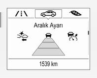 224 Sürüş ve kullanım Ayarlanabilir hız sabitleyici aktifse, bu sayfa izleme mesafesi ayarı yerine uyarı hassasiyetini gösterir. 3 210.