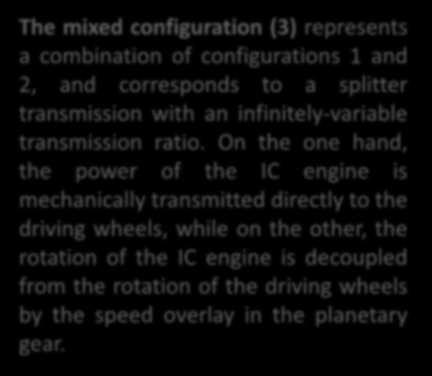 The mixed configuration (3) represents a combination of configurations 1 and 2, and corresponds to a splitter transmission with an infinitely-variable transmission ratio.