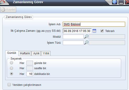 Görsel 5 Zamanlanmış Görev Örneğin; görsel 5 te gösterilen SMS Bildirim adlı işlem zamanlanmış bir görevdir.