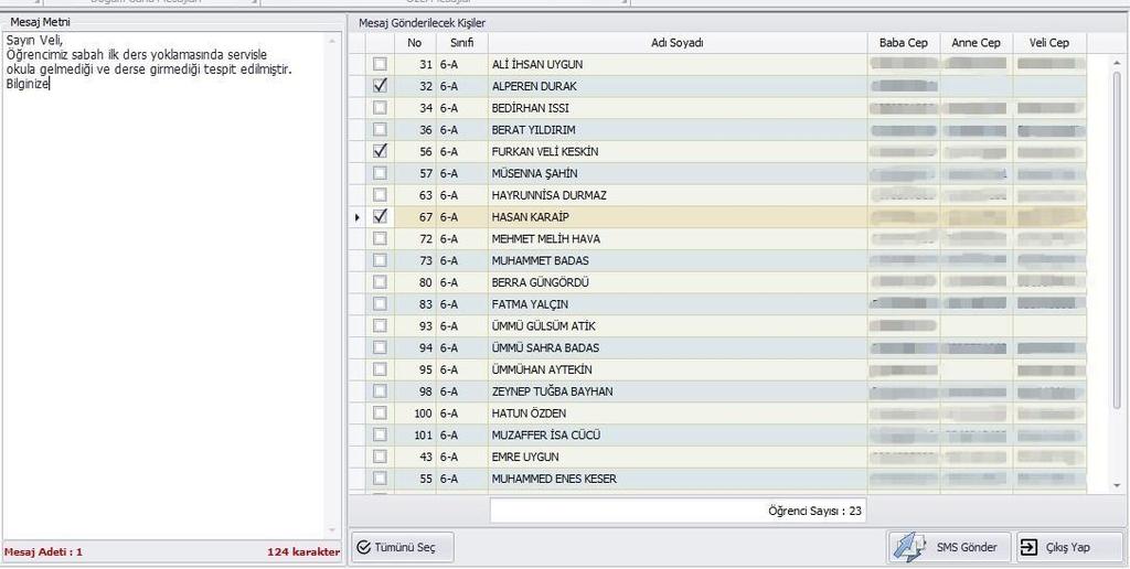 Öğrenci listesinin içerisinden mesaj gönderilecek olan öğrenci veya öğrenciler seçi.lir MESAJ METNİ kısmına gönderilecek olan mesaj yazılır, veya HAZIR MESAJLARDAN SEÇ bölümünden mesaj seçilebilir.