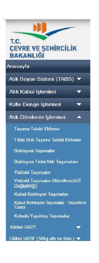 3.Adım: Açılan uygulamada Atık Gönderim İşlemleri seçilir. Tehlikeli atık gönderimi yapılacaksa Taşıma Talebi Ekleme; tıbbı atık gönderimi yapılacaksa Tıbbi Atık Taşıma Talebi Ekleme butonu seçilir.