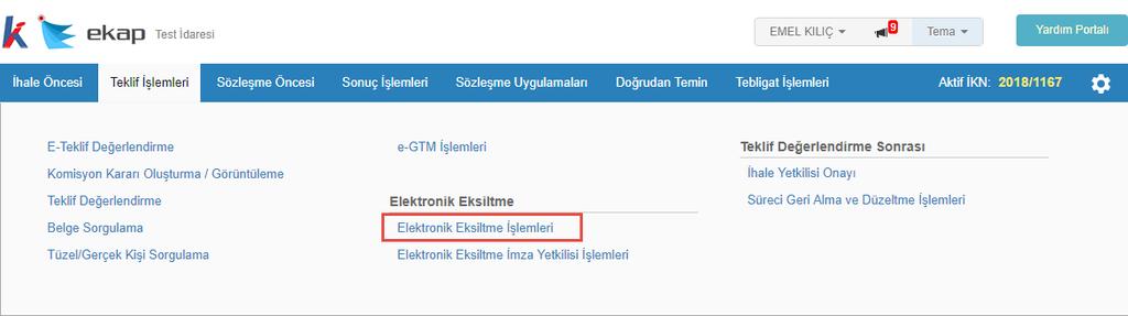 ELEKTRONİK EKSİLTME YENİ KAYIT Teklif İşlemleri menüsünde yer alan Elektronik Eksiltme İşlemleri bağlantısına tıklanır.