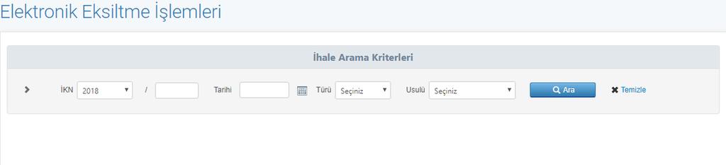 Şekil 2: E-Eksiltme İşlemi Yapılacak İhalenin Seçilmesi Seçilen ihaleye ilişkin açılan ekranda İhale Adı, İKN ve İhale Tarihi bilgileri gösterilir.