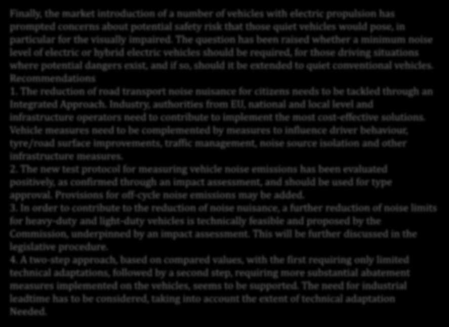 Finally, the market introduction of a number of vehicles with electric propulsion has prompted concerns about potential safety risk that those quiet vehicles would pose, in particular for the