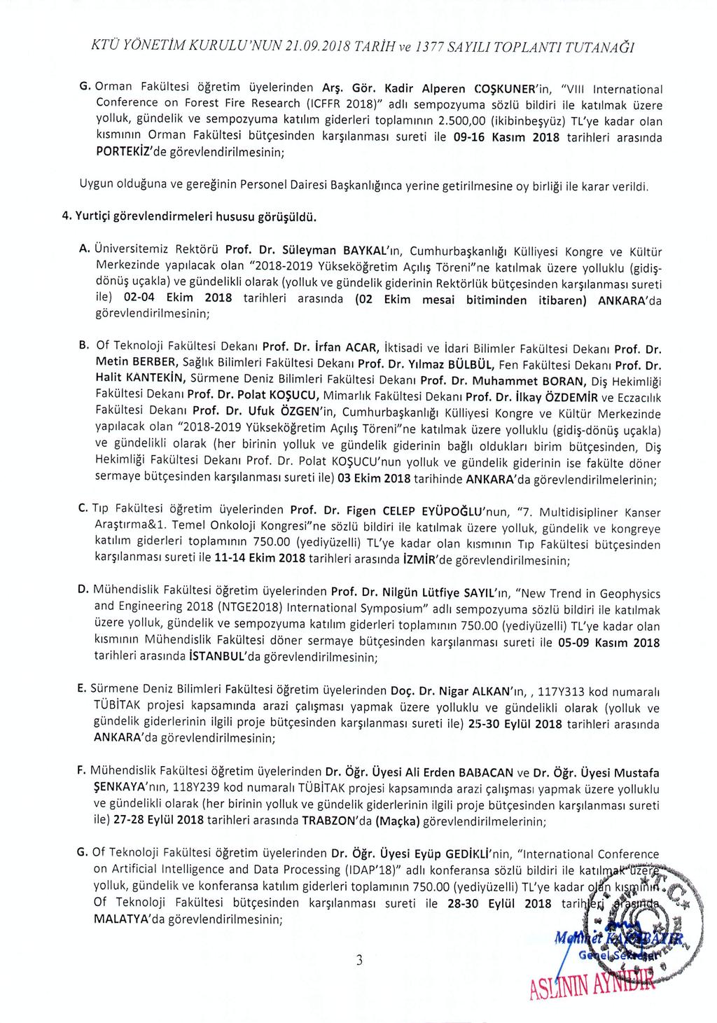 KTÜ YONETİM KURULU'NUN 21.09.2018 TARİH ve 1377 SAYILI TOPLANTı TUTANACı G. Orman Fakültesi üyelerinden Arş. Gör.