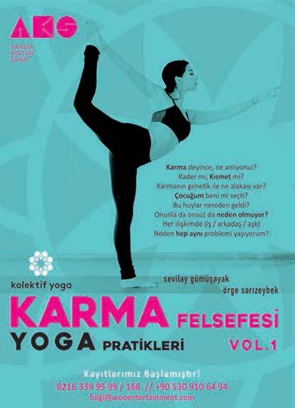 KARMA FELSEFESİ YOGA PRATİKLERİ Stüdyo 1 Kayıtlar Başladı! 0216 339 95 99 / 168 + 90 530 910 64 94 bilgi@wooentertainment.