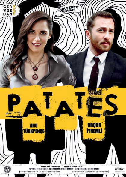 PATATES 07 Ekim Pazar 19.00 Ahu Türkpençe nin yazdığı Patates, aşkın ve intikamın en komik haliyle sizlerle! "Bir kadın ve bir erkek daha yeni boşanmışlar. Ama yazık kadına seviyor sanki hâlâ erkeği.