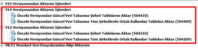 V12 ve V14 Versiyonlarımızdan R/J/F/M Ürünlerimize V15 e Geçmeksizin Aktarım Yapılması V12 ve V14 ten Güncel veri tabanına şirket tablolarını ve Genel tanımların tutulduğu ortak kullanılan