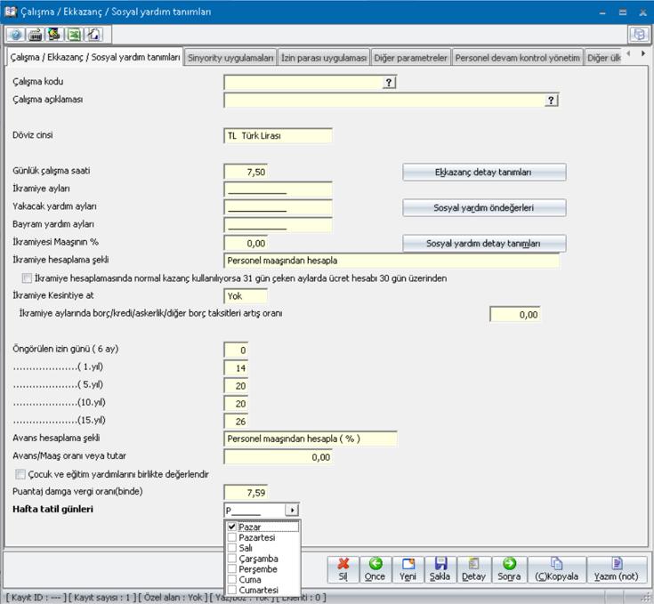 Bu doğrultuda Personel Yönetimi / Sistem Parametreleri / Çalışma /Ek Kazanç /Sosyal Yardım Tanımları (116112 ) menüsüne Hafta tatil günleri alanı eklenmiştir.