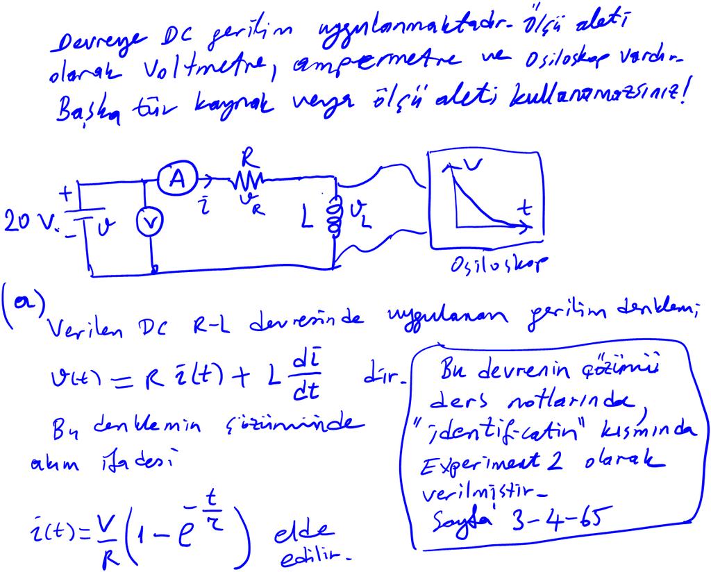 SORU 4. Şekilde bir RL devresi verilmiştir. Bu devreye uygulanan doğru gerilimin nominal değeri 20 V, akımının değeri 2 A dir.