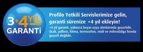 PROFiLO YETKiLi SERViSİNDEN +4 YIL EK GARANTi HiZMETi! Profilo ürünlerinizin ömrünü +4 yıl ek garanti hizmeti ile 7 yıla kadar uzatın.