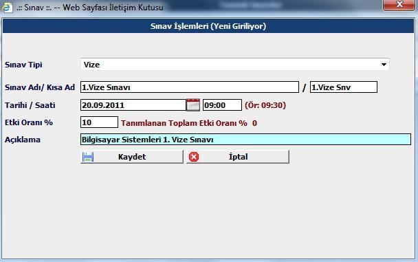 SAYFA NO 18/22 Sınav Adı/Kısa Adı: Yapılacak olan sınava bir ad verin. Girdiğiniz sınav adı bu dersi alan öğrenciler tarafından yazdığınız şekilde görülecektir.