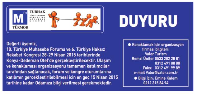 ETKİNLİK Mali Müşavirler Konya da BULUŞUYOR 10. Türkiye Muhasebe Forumu ve 6. Türkiye Haksız Rekabet Kongresi 28-29 Nisan 2015 tarihleri arasında Konya da gerçekleştirilecek.