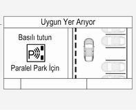 210 Sürüş ve kullanım Çalışma prensibi Park yeri arama modu, Sürücü Bilgi Sisteminde gösterim Gelişmiş park desteği daima ön-arka park asistanı ile birlikte kullanılır.