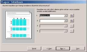 4-Daha sonraki ekranda eğer raporu bir sorguya göre hazırlıyorsak ve sorguda birden fazla tablo varsa bu tablolardan hangisine göre listeleme olacağı sorulmaktadır.